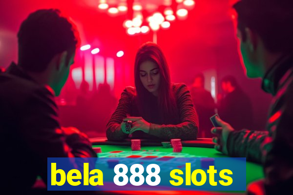 bela 888 slots